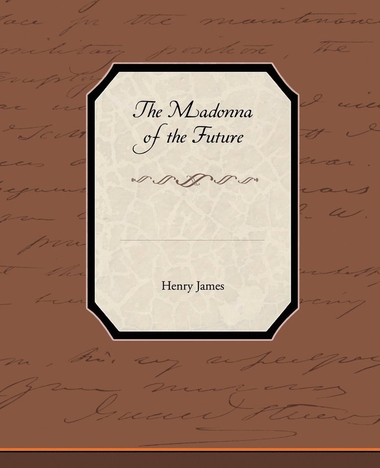 Henry James Jr - Madonna of the Future, Häftad