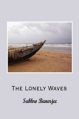 Subhro Banerjee - Lonely Waves, Inbunden