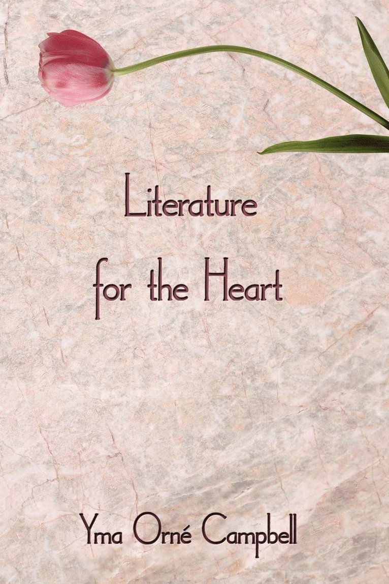 Yma Orne Campbell - Literature for the Heart, Häftad