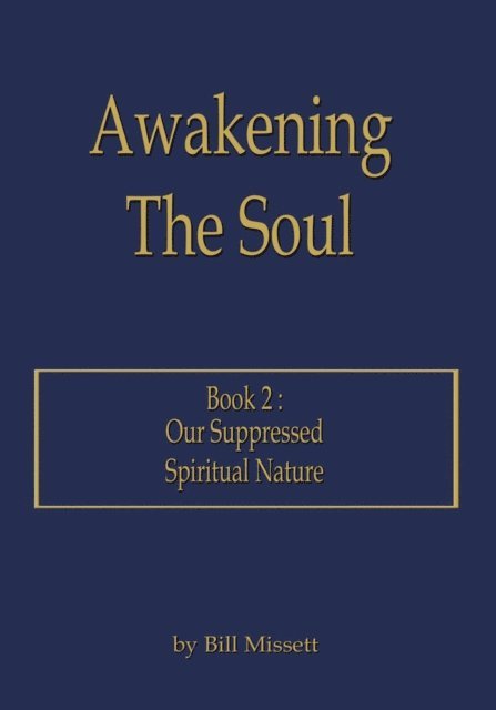 Bill Missett - Awakening the Soul: Book 2, E-bok. Tillgänglighet: Lägg i varukorg