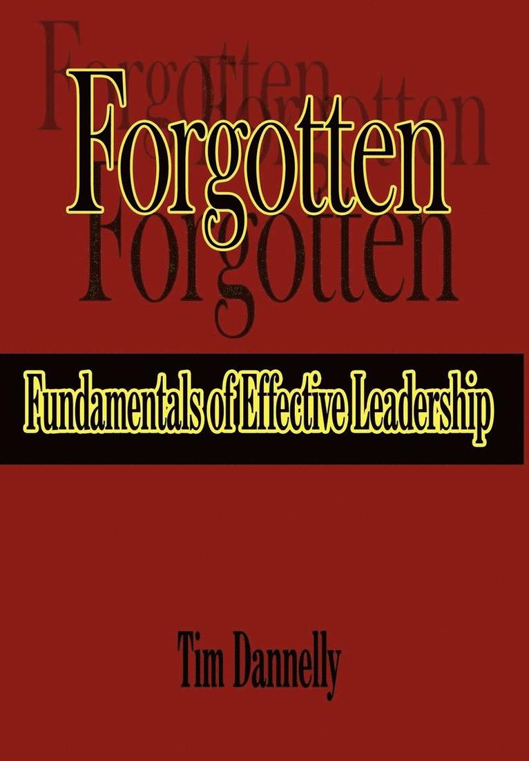 Tim Dannelly - Forgotten Fundamentals of Effective Leadership, Inbunden