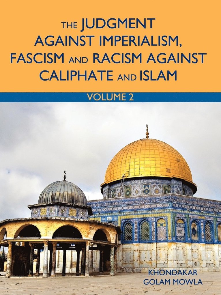 Khondakar Golam Mowla - Judgment Against Imperialism, Fascism and Racism Against Caliphate and Islam, Häftad