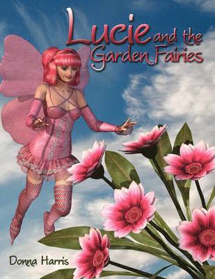 Donna Harris - Lucie and the Garden Fairies, Häftad. Tillgänglighet: Lägg i varukorg