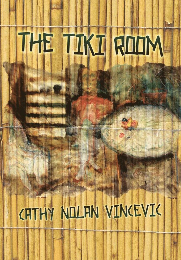 Cathy Nolan Vincevic - Tiki Room, Inbunden