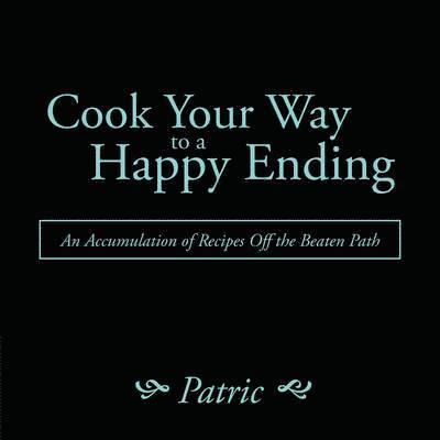 Patric - Cook Your Way to a Happy Ending, Häftad