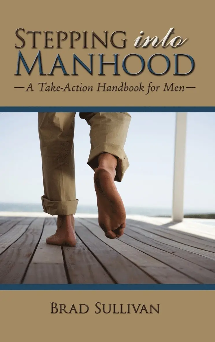 Brad Sullivan - Stepping Into Manhood, Inbunden. Tillgänglighet: Lägg i varukorg