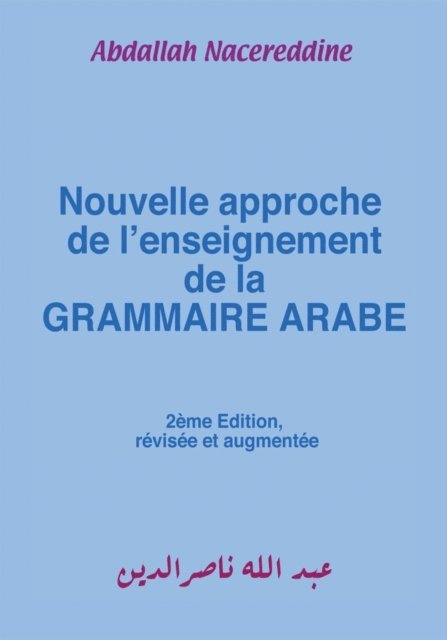 Abdallah Nacereddine - Nouvelle Approche De L'enseignement De La Grammaire Arabe, E-bok