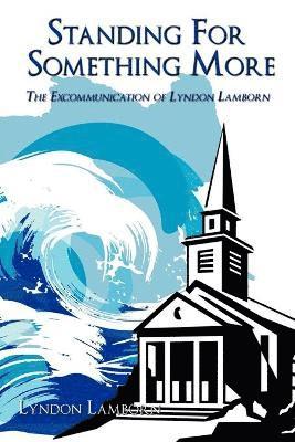 Lyndon Lamborn - Standing For Something More, Häftad