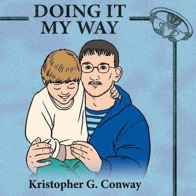 Kristopher G. Conway - Doing It My Way, Häftad