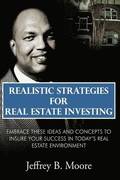 Realistic Strategies for Real Estate Investing