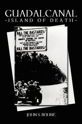 John S. Bohne - Guadalcanal - Island of Death, Häftad. Tillgänglighet: Lägg i varukorg
