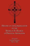 History of the Congregation of the Sisters of St. Francis of Perpetual Adoration