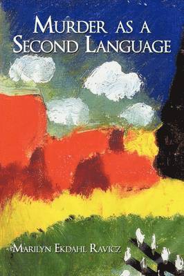 Marilyn Ekdahl Ravicz - Murder as a Second Language, Häftad. Tillgänglighet: Lägg i varukorg