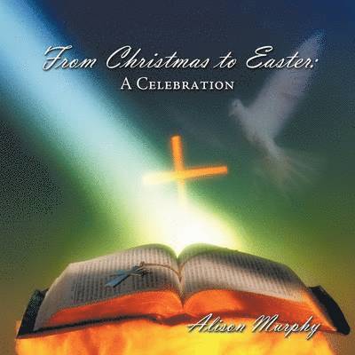 Alison Murphy - From Christmas to Easter, Häftad. Tillgänglighet: Lägg i varukorg
