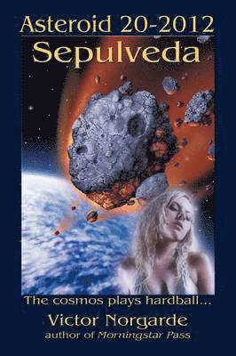 Victor Norgarde - Asteroid 20-2012 Sepulveda, Häftad. Tillgänglighet: Lägg i varukorg