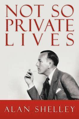 Alan Shelley - Not So Private Lives, Häftad