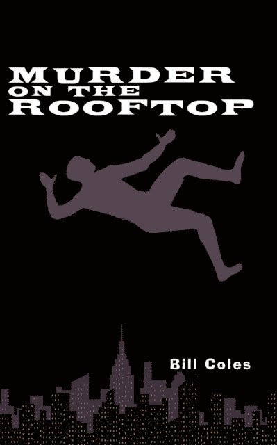 Bill Coles - Murder on the Rooftop, E-bok