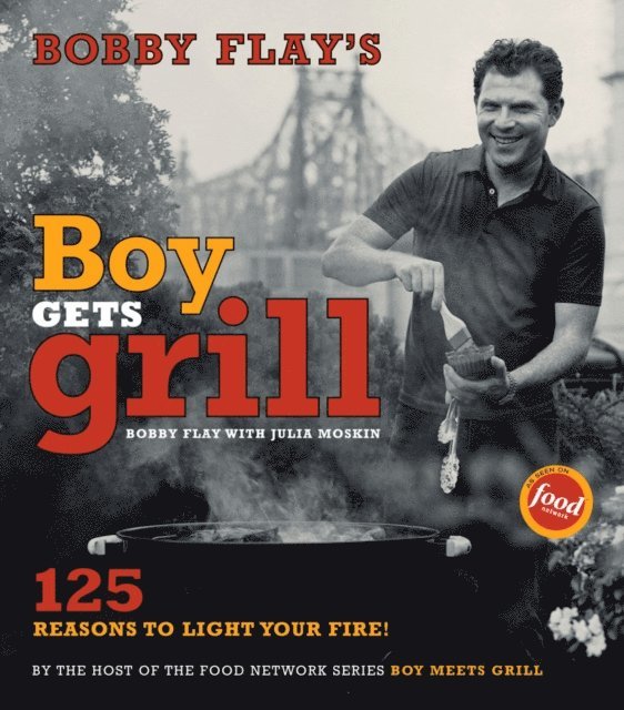 Bobby Flay - Bobby Flay's Boy Gets Grill, E-bok