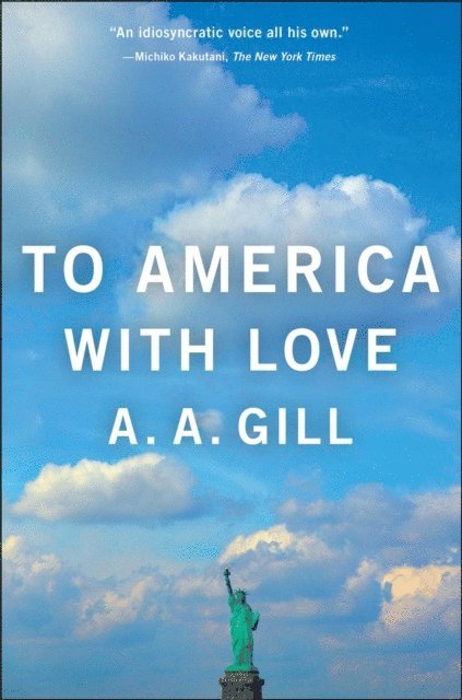A.A. Gill - To America with Love, E-bok