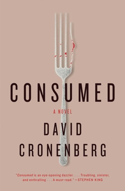 David Cronenberg - Consumed, E-bok