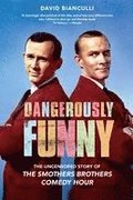 Dangerously Funny: The Uncensored Story of the Smothers Brothers Comedy Hour