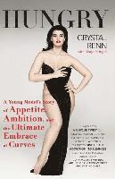 Crystal Renn - Hungry: A Young Model's Story of Appetite, Ambition, and the Ultimate Embrace of Curves, Häftad