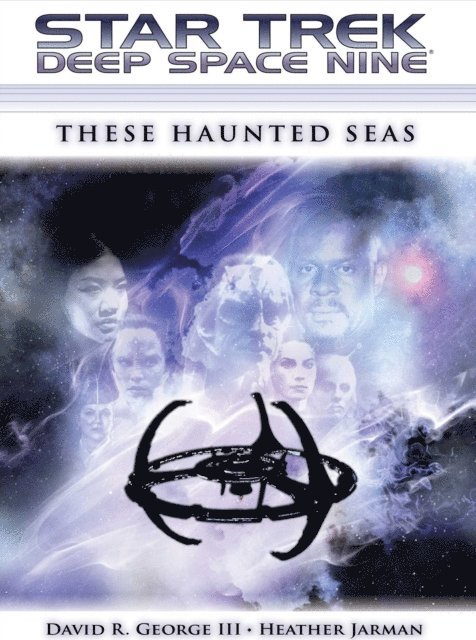Heather Jarman, David R. George III - Star Trek: Deep Space Nine: These Haunted Seas, E-bok
