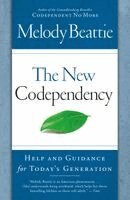 Melody Beattie - The New Codependency: Help and Guidance for Today's Generation, Häftad