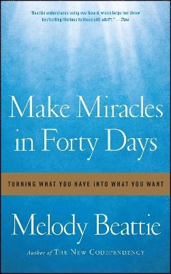 Melody Beattie - Make Miracles in Forty Days, Häftad