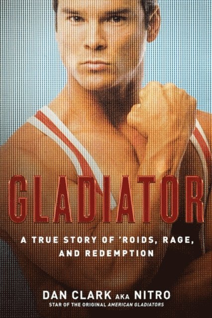 Dan Clark - Gladiator, E-bok
