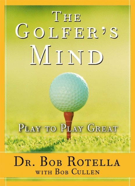 Bob Rotella - Golfer's Mind, E-bok