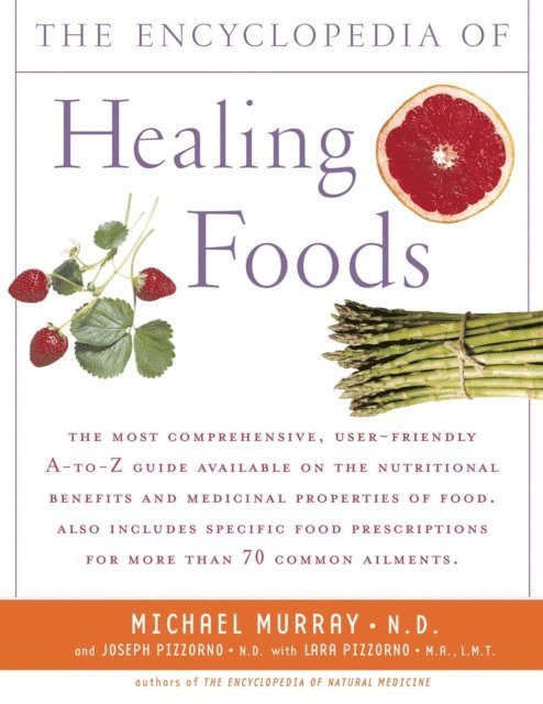 Joseph Pizzorno, Michael T. Murray - Encyclopedia of Healing Foods, E-bok