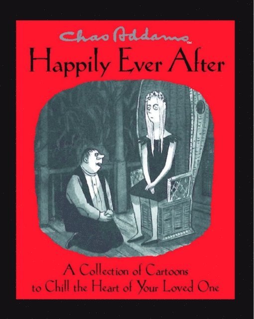 Charles Addams - Chas Addams Happily Ever After, E-bok