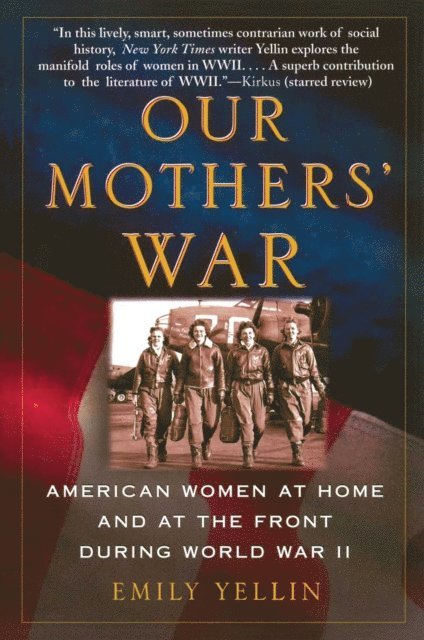 Emily Yellin - Our Mothers' War, E-bok