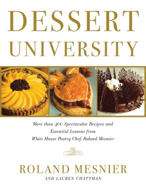 Lauren Chattman, Roland Mesnier - Dessert University, E-bok