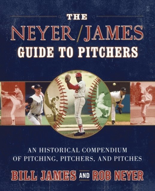 Rob Neyer, Bill James - Neyer/James Guide to Pitchers, E-bok