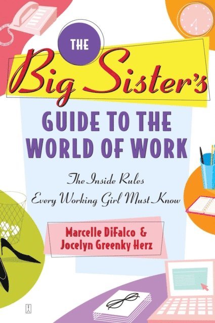 Jocelyn Greenky Herz, Marcelle DiFalco - Big Sister's Guide to the World of Work, E-bok