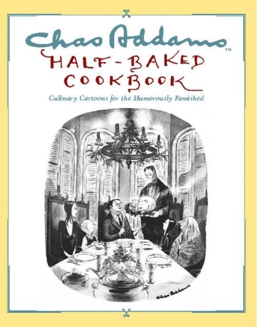 Charles Addams - Chas Addams Half-Baked Cookbook, E-bok