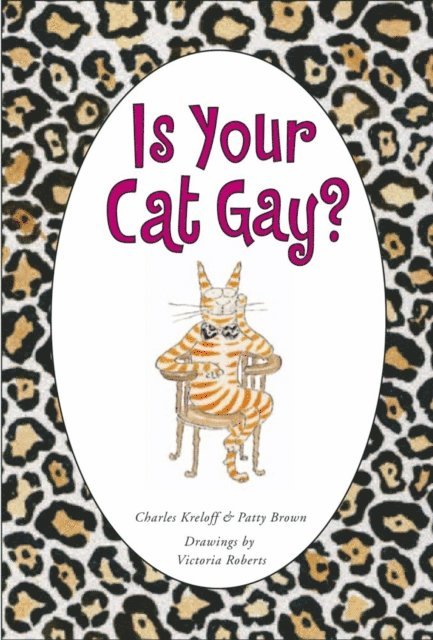 Patty Brown, Charles Kreloff - Is Your Cat Gay?, E-bok