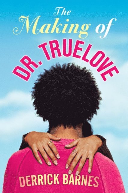 Derrick Barnes - Making of Dr. Truelove, E-bok