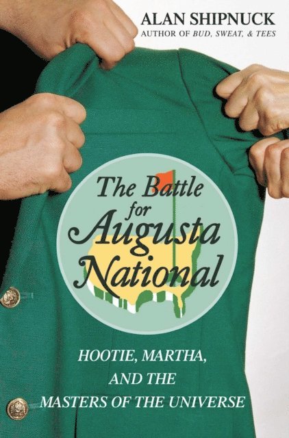 Alan Shipnuck - Battle for Augusta National, E-bok