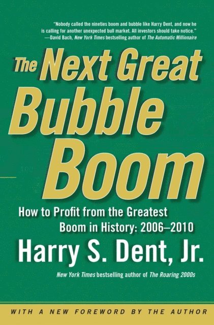 Harry S. Dent - Next Great Bubble Boom, E-bok