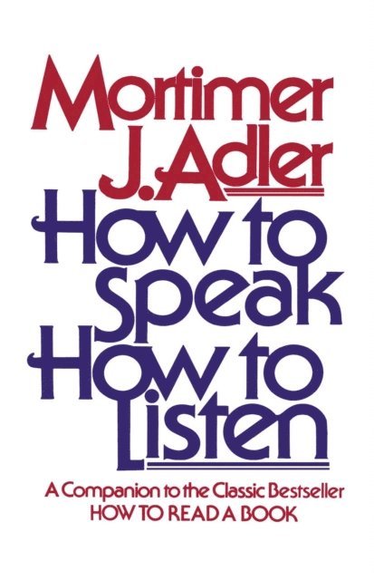 Mortimer J. Adler - How to Speak How to Listen, E-bok
