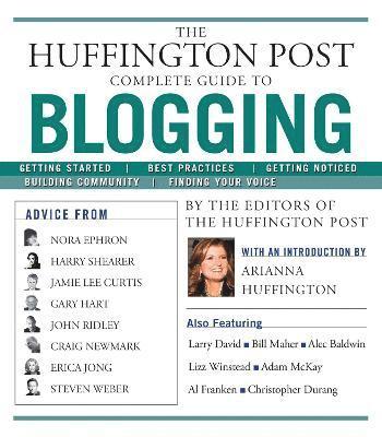 Huffington Post Complete Guide to Blogging av The editors of the Huffington Post, The Editors of the Huffington Post
