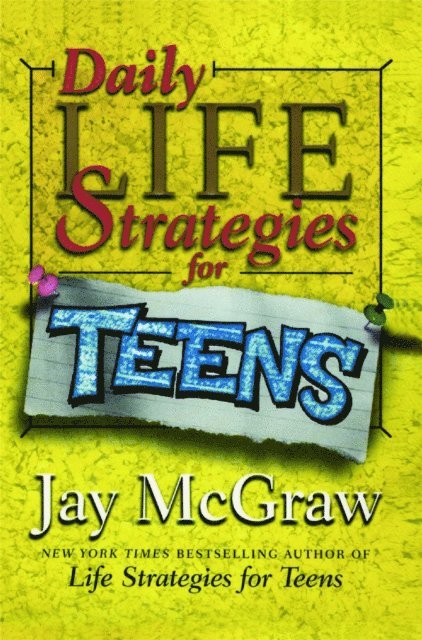 Jay McGraw - Daily Life Strategies for Teens, E-bok