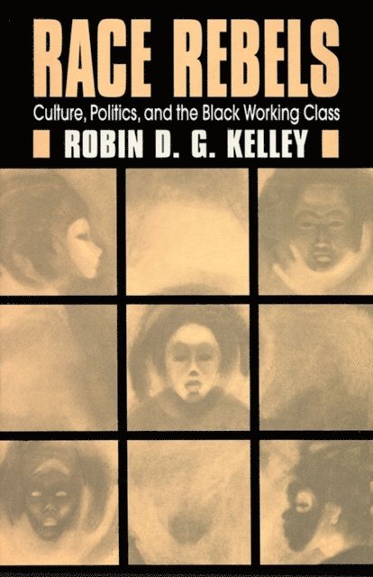 Robin D. G. Kelley - Race Rebels, E-bok