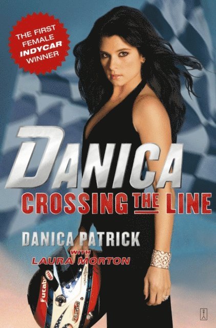 Danica Patrick - Danica: Crossing the Line, E-bok
