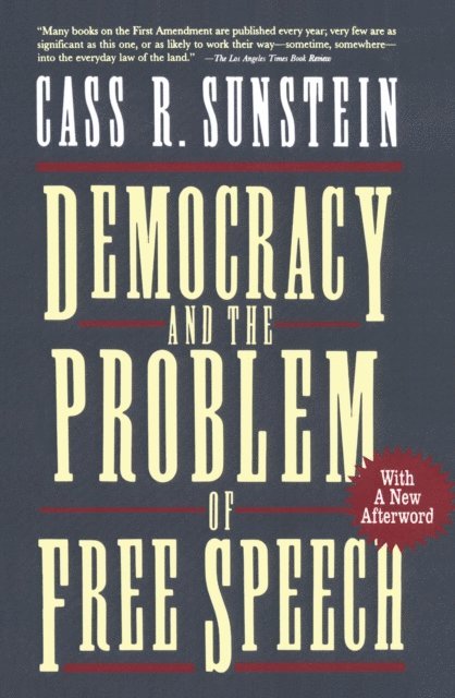 Cass R. Sunstein - Democracy and the Problem of Free Speech, E-bok
