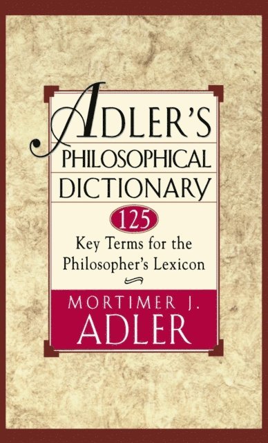 Mortimer J. Adler - Adler's Philosophical Dictionary, E-bok