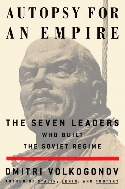 Dmitri Volkogonov - Autopsy For An Empire, E-bok